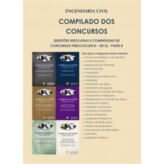 ENGENHARIA CIVIL - COMPILADO DOS CONCURSOS - Questões Resolvidas e Comentadas de Concursos (2010-2013) - PARTE B